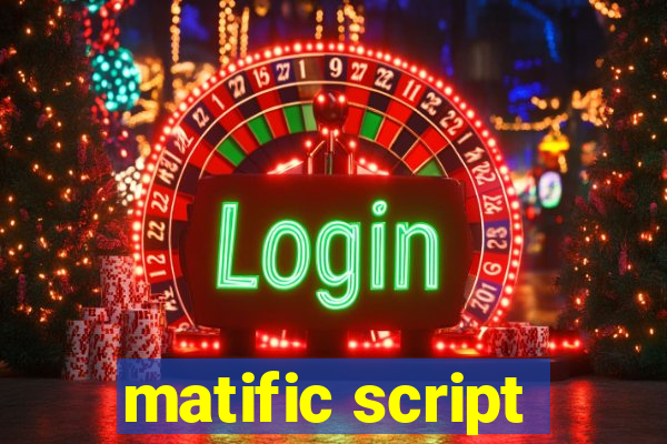 matific script